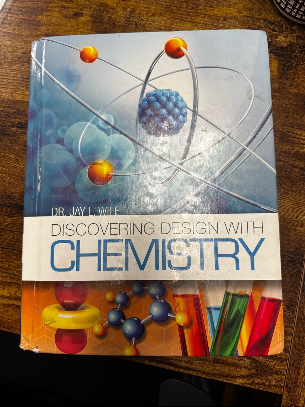 Discovering Design with Chemistry by Dr. Jay L Wile